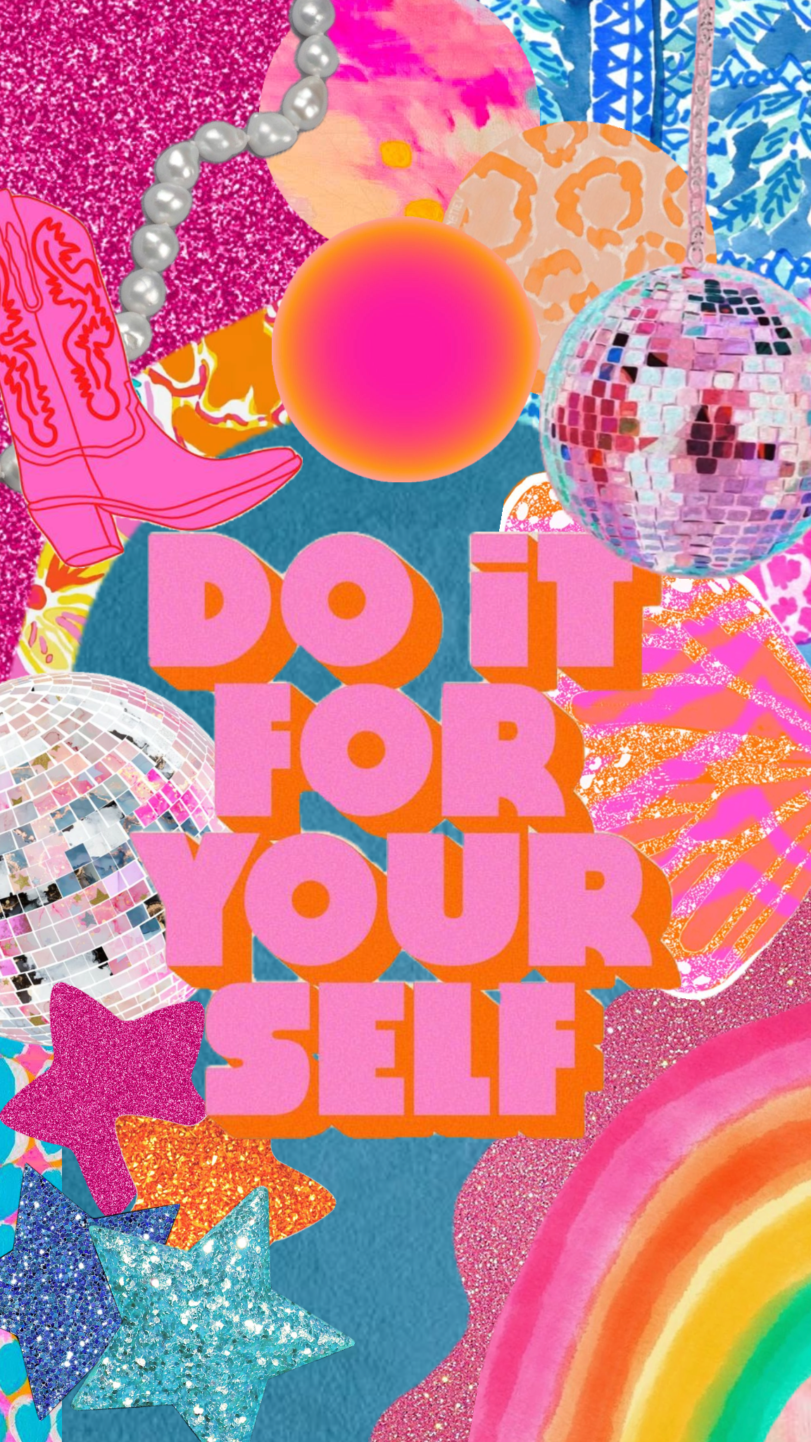 Colorful collage featuring pink, blue, and rainbow elements, including stars, hearts, disco balls, a rainbow, and a pink text that says 'Do It For Your Self' in bold letters.