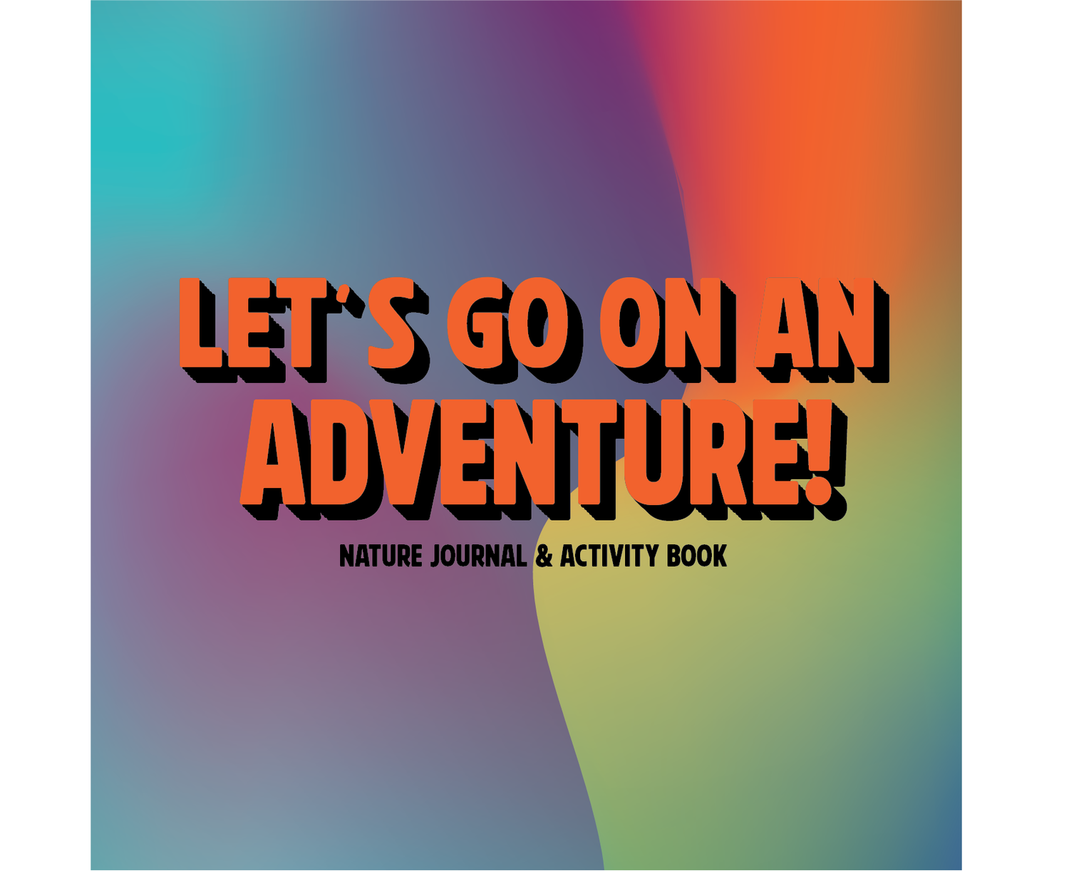 Let’s go on an adventure