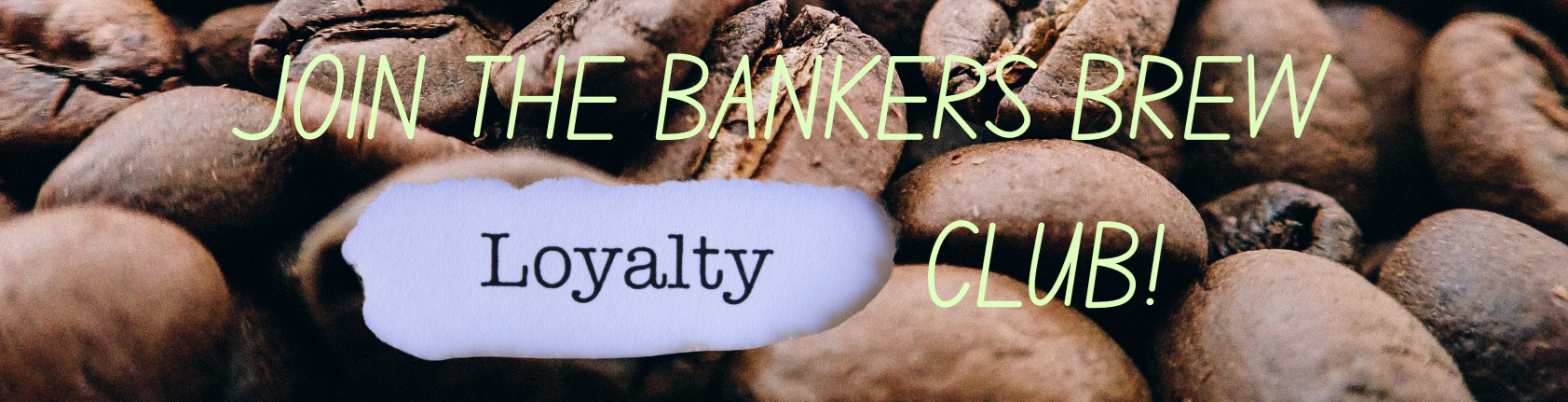 Bankers Brew; Loyalty Club; Bankers Brew Coffee Shop; Earn Rewards points