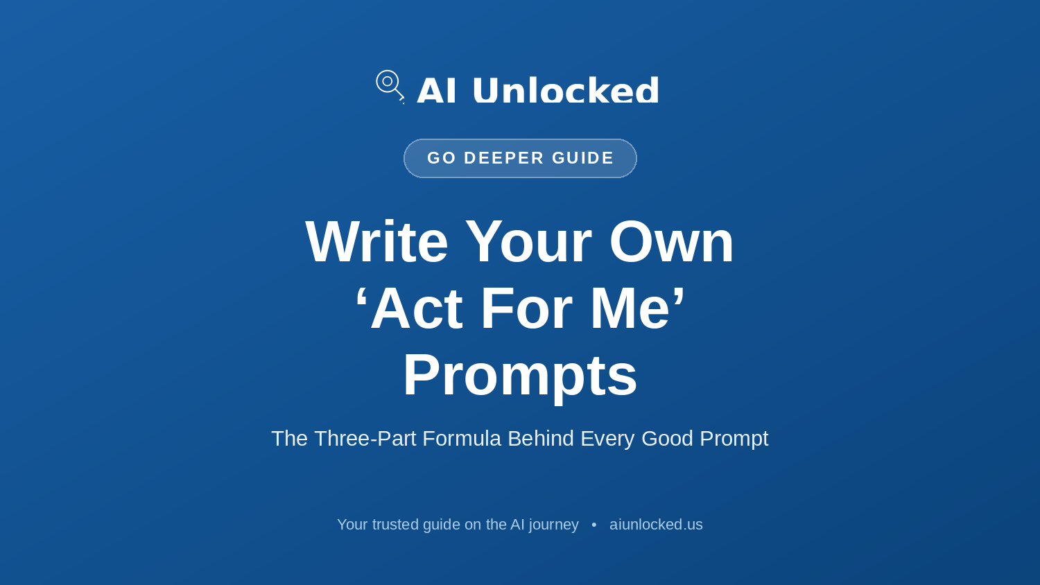 Write Your Own ‘Act For Me’ Prompts.