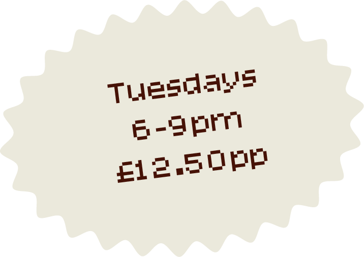 A white sale tag with a jagged border displaying the text 'Tuesdays 6-9 pm £12.50 pp' in pixelated font.