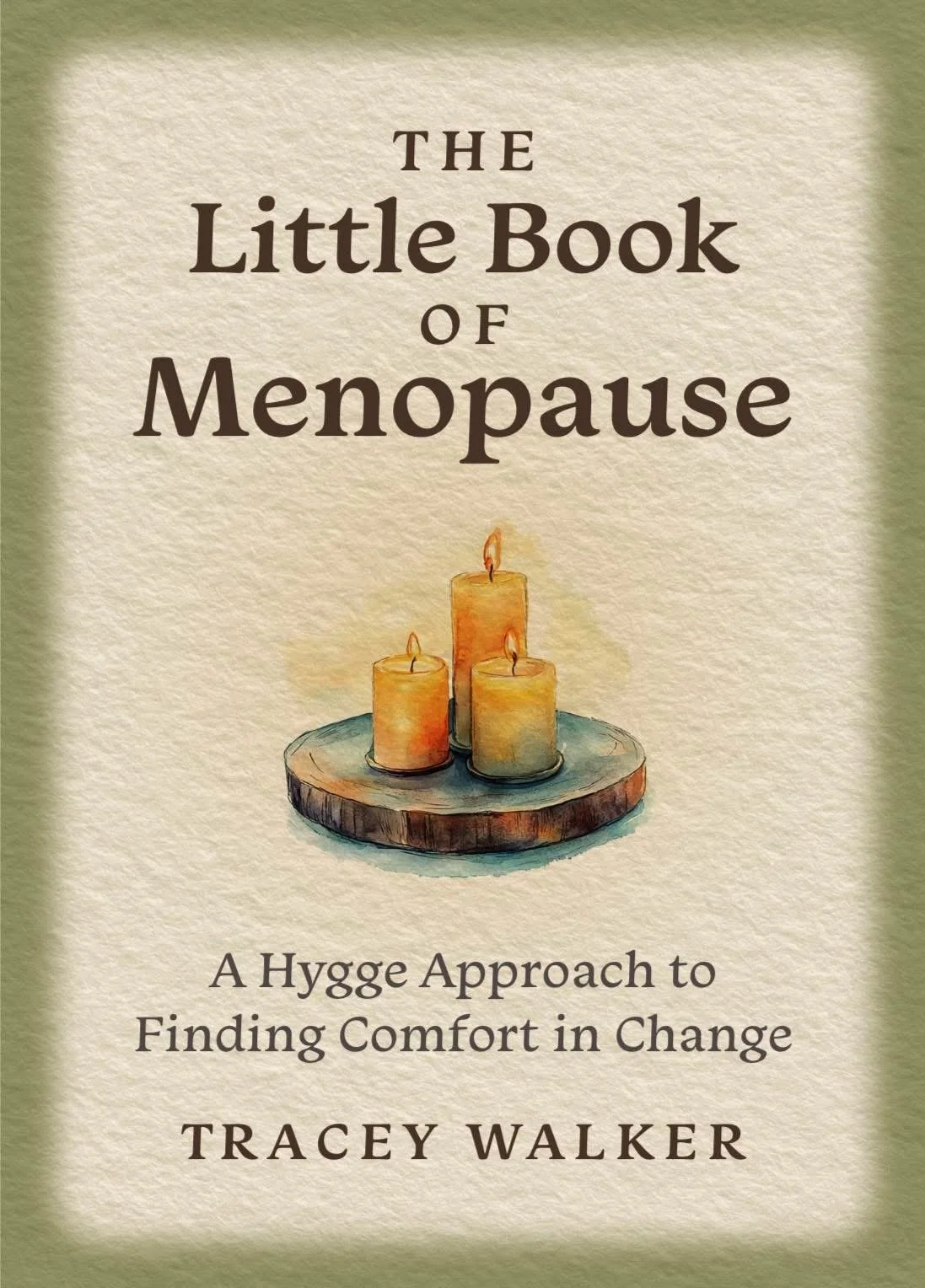 The Little Book of Menopause: A Hygge Approach to Finding Comfort in Change