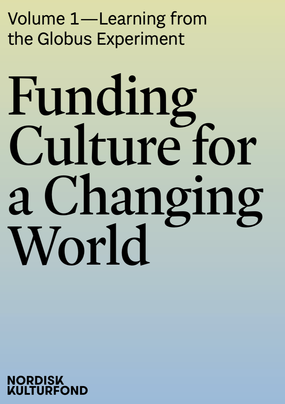 Funding Culture for a Changing World, Nordisk Kulturfond, international cultural collaborations, ICR, evaluation 