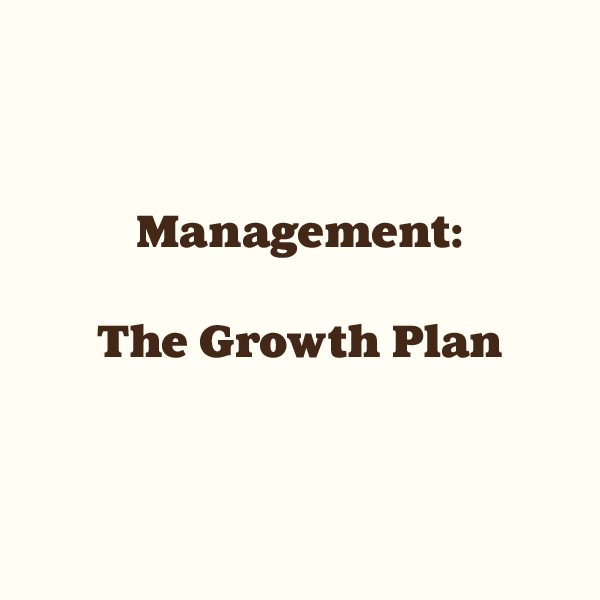 Management: The Growth Plan