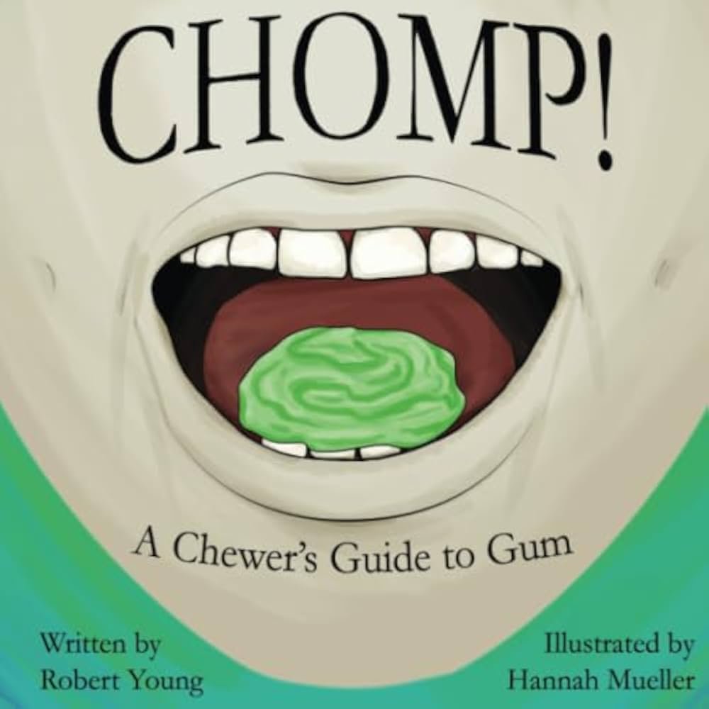 Chomp! A Chewer's Guide to Gum