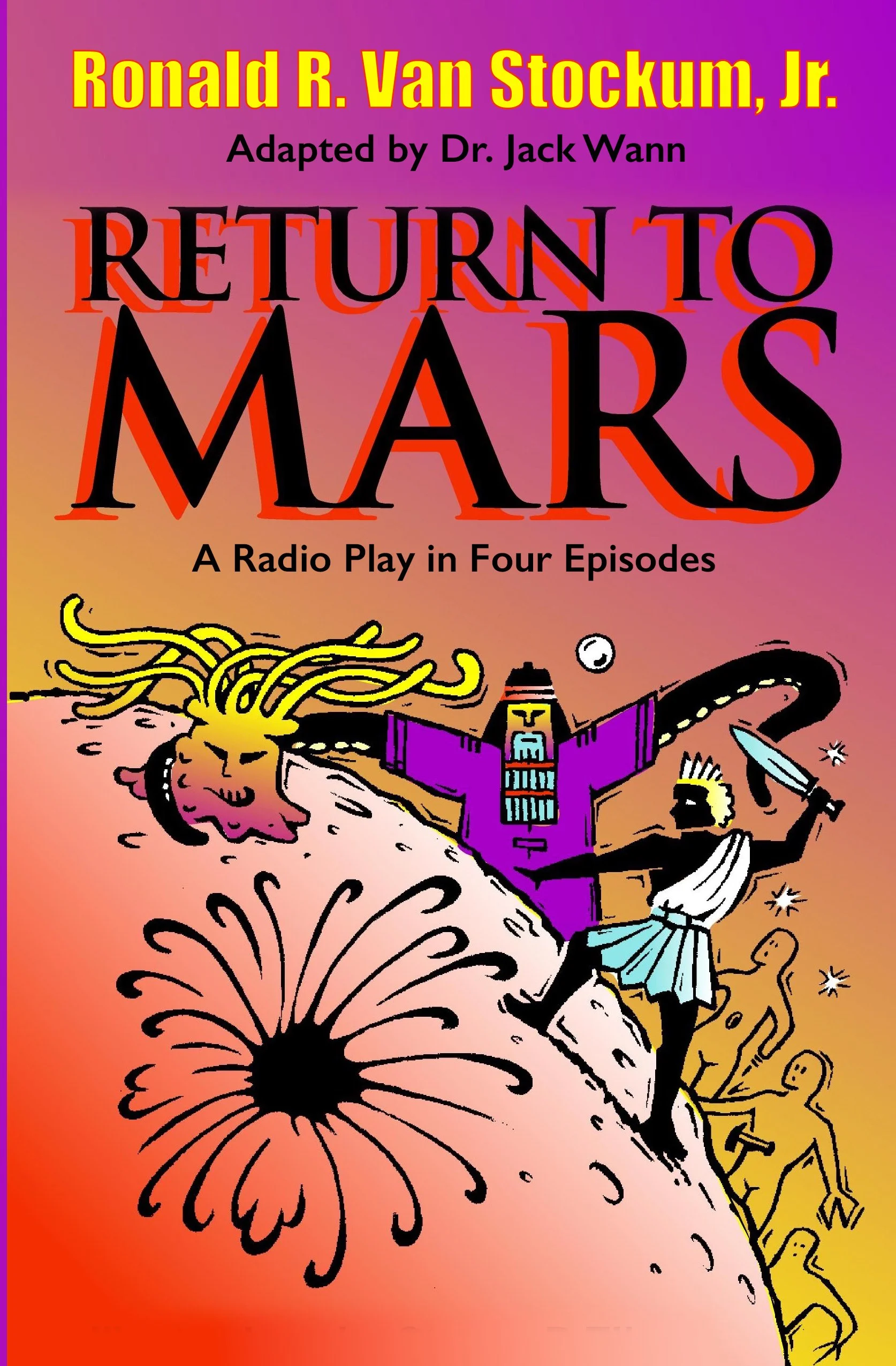 Book cover titled 'Return to Mars' by Ronald R. Van Stockum Jr., adapted by Dr. Jack Wann, featuring a cartoon character in purple armor with a feathered headdress, wielding a sword, on a colorful background with explosions and fiery elements.