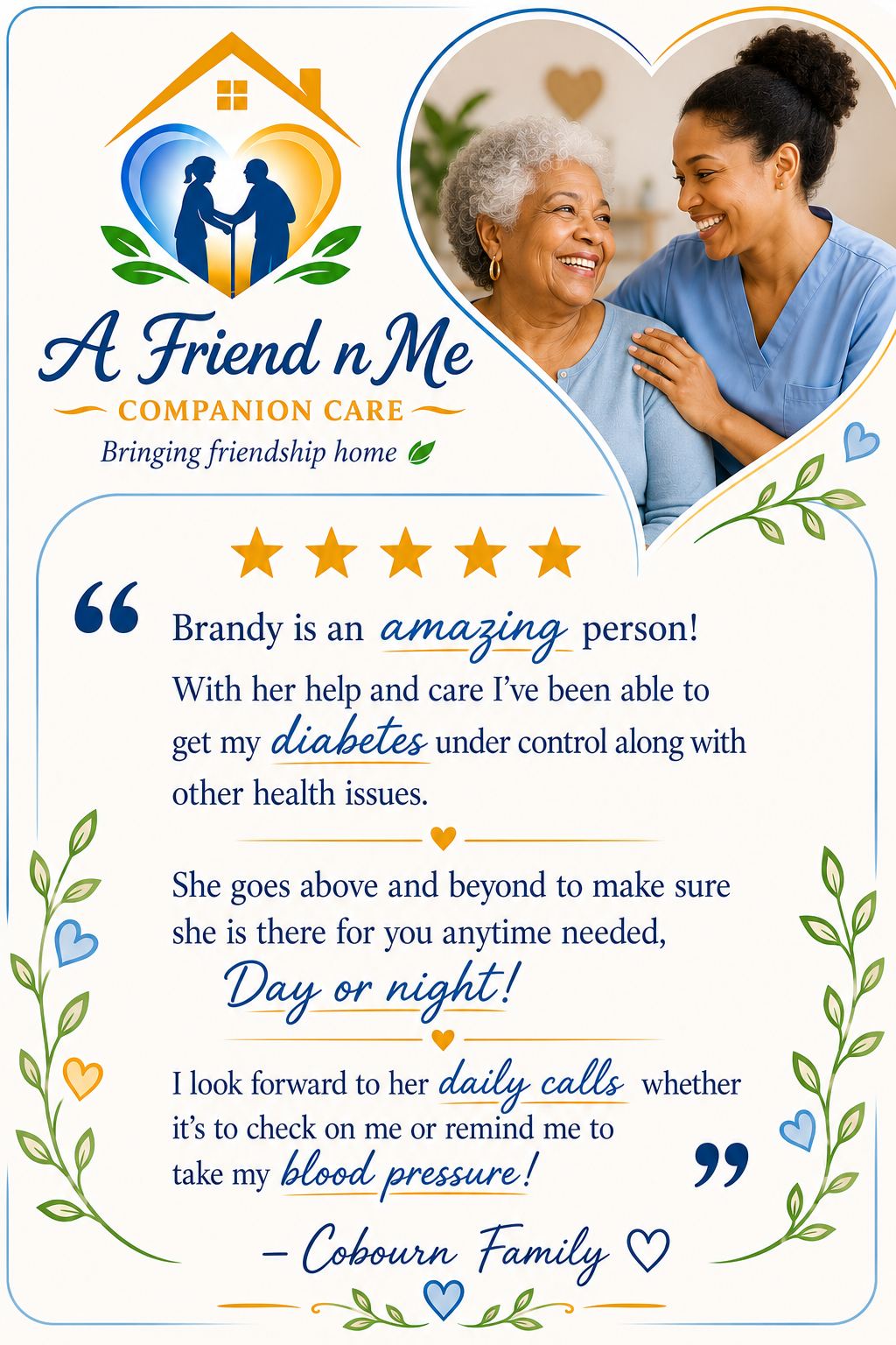 A flyer for a companion care service called 'A Friend n Me,' featuring a photo of a smiling young caregiver with an elderly woman inside a heart-shaped border. The flyer includes a testimonial praising Brandy, a caregiver, for her support in managing diabetes and providing around-the-clock care, with decorative hearts and leaves.