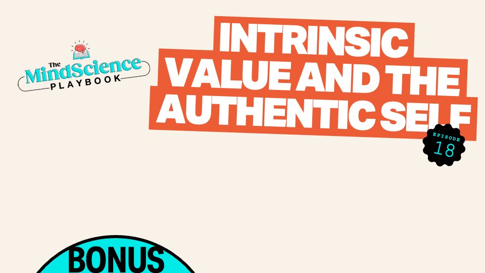 BONUS EPISODE 18: Intrinsic Value and the Authentic Self