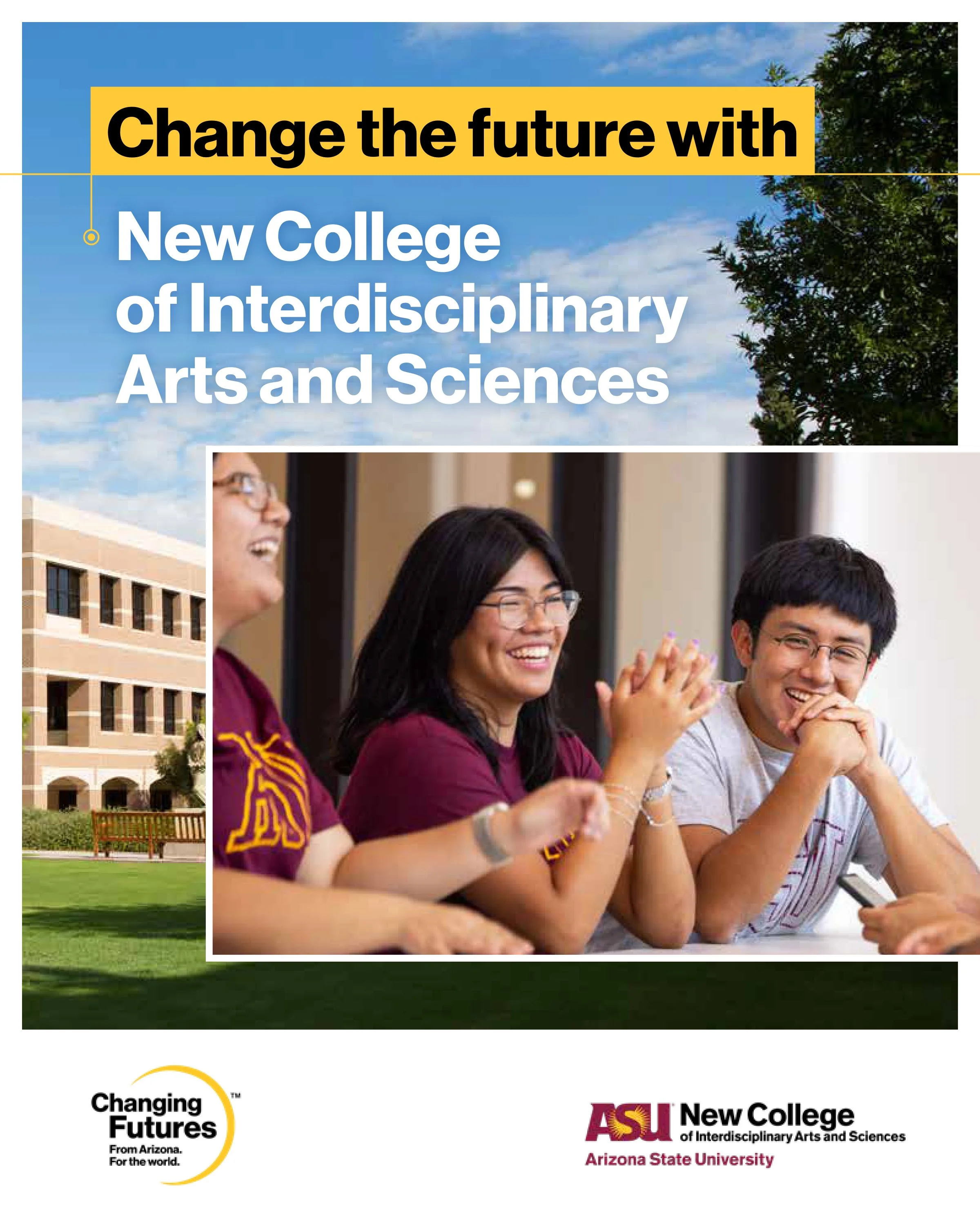 Promotional graphic for Arizona State University featuring a group of diverse students smiling and clapping, with text that reads 'Change the future with New College of Interdisciplinary Arts and Sciences' and logos for ASU and Changing Future with F