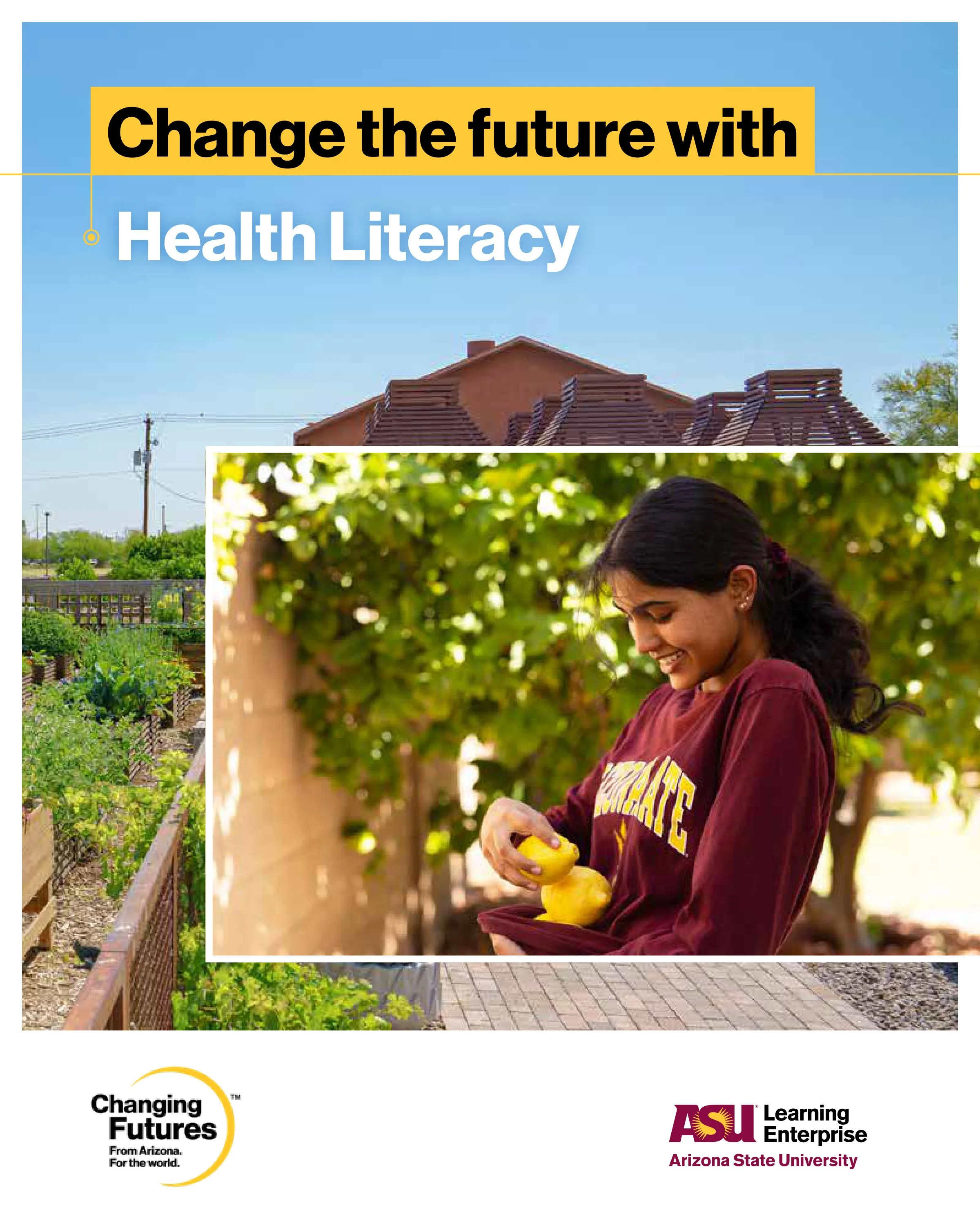 A promotional poster with the headline 'Change the future with Health Literacy' in large, bold text. The background includes images of a house and a woman smiling outdoors with trees. At the bottom, there are logos for 'Changing the Future' and 'Ariz