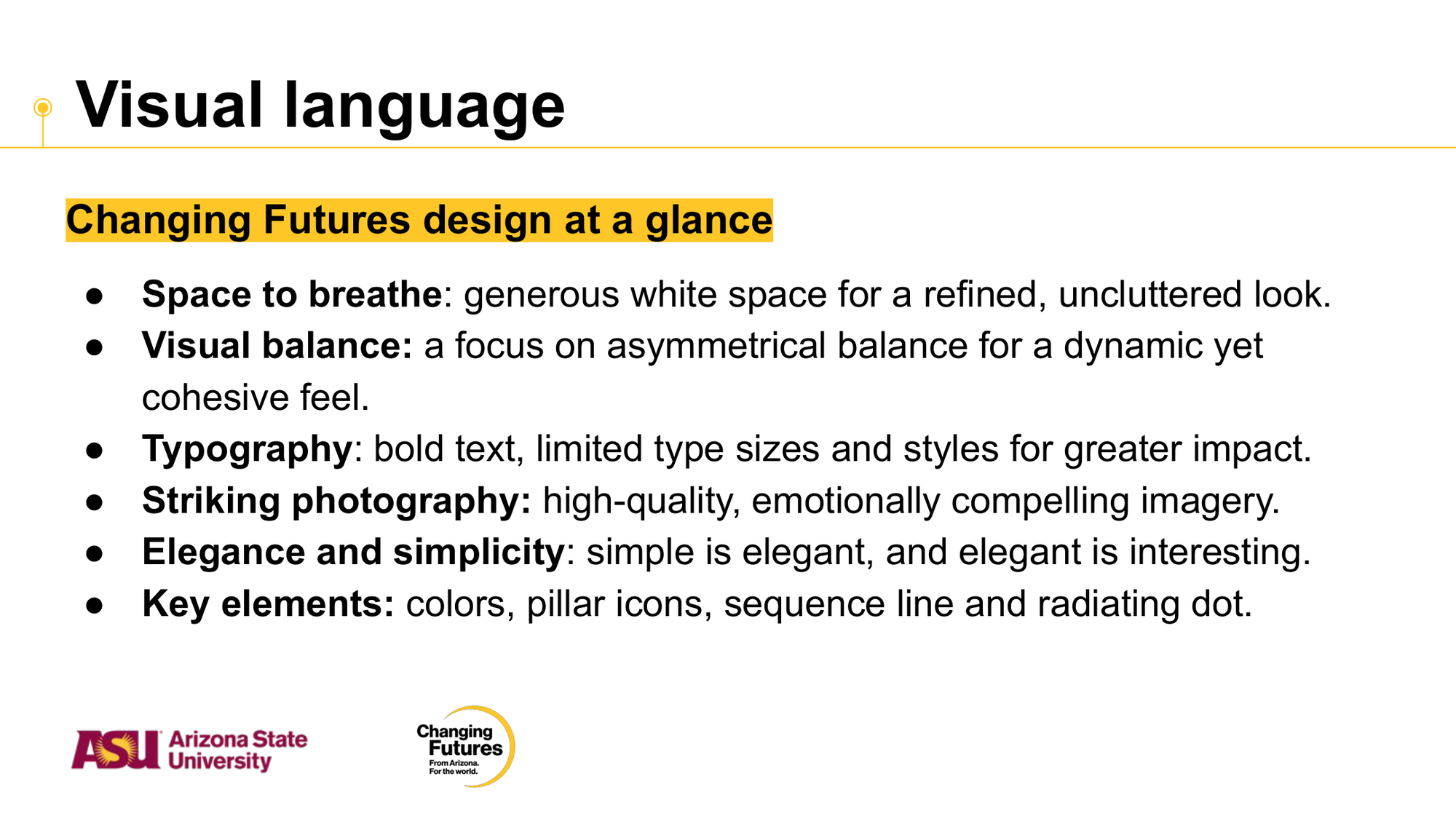 Slide presentation titled 'Visual language' with chapter heading 'Changing Futures design at a glance'. Bulleted list discussing design principles including space to breathe, visual balance, typography, striking photography, elegance and simplicity, and key elements. Logos for Arizona State University and 'Changing Futures' at the bottom.
