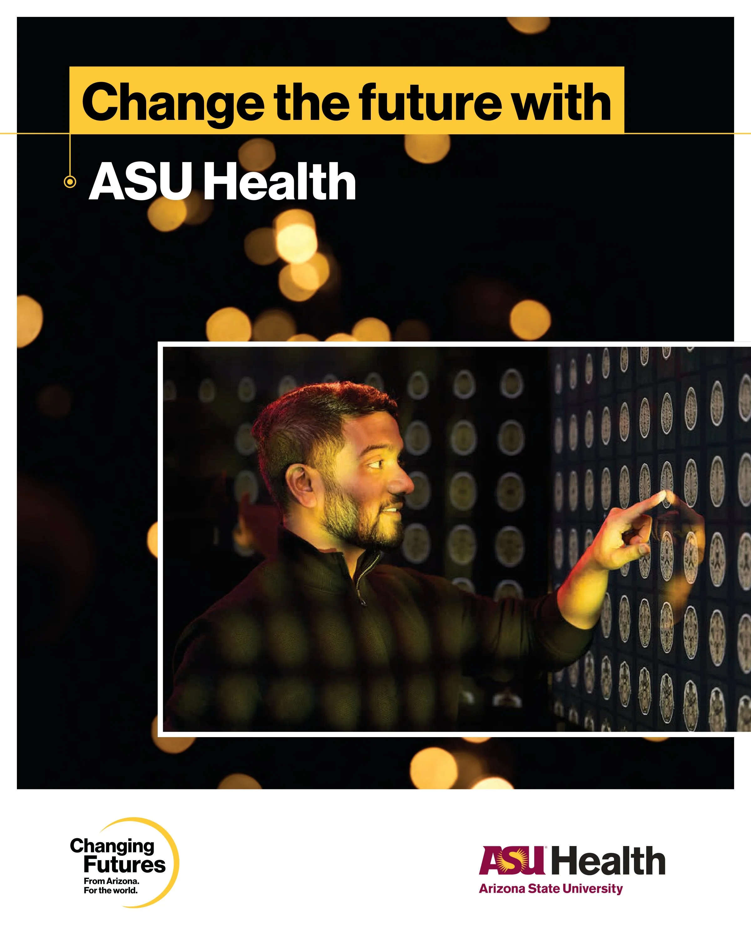 A promotional poster for ASU Health at Arizona State University with the slogan "Change the future with" and a man pointing at a wall of circular icons, with bokeh lights in the background.