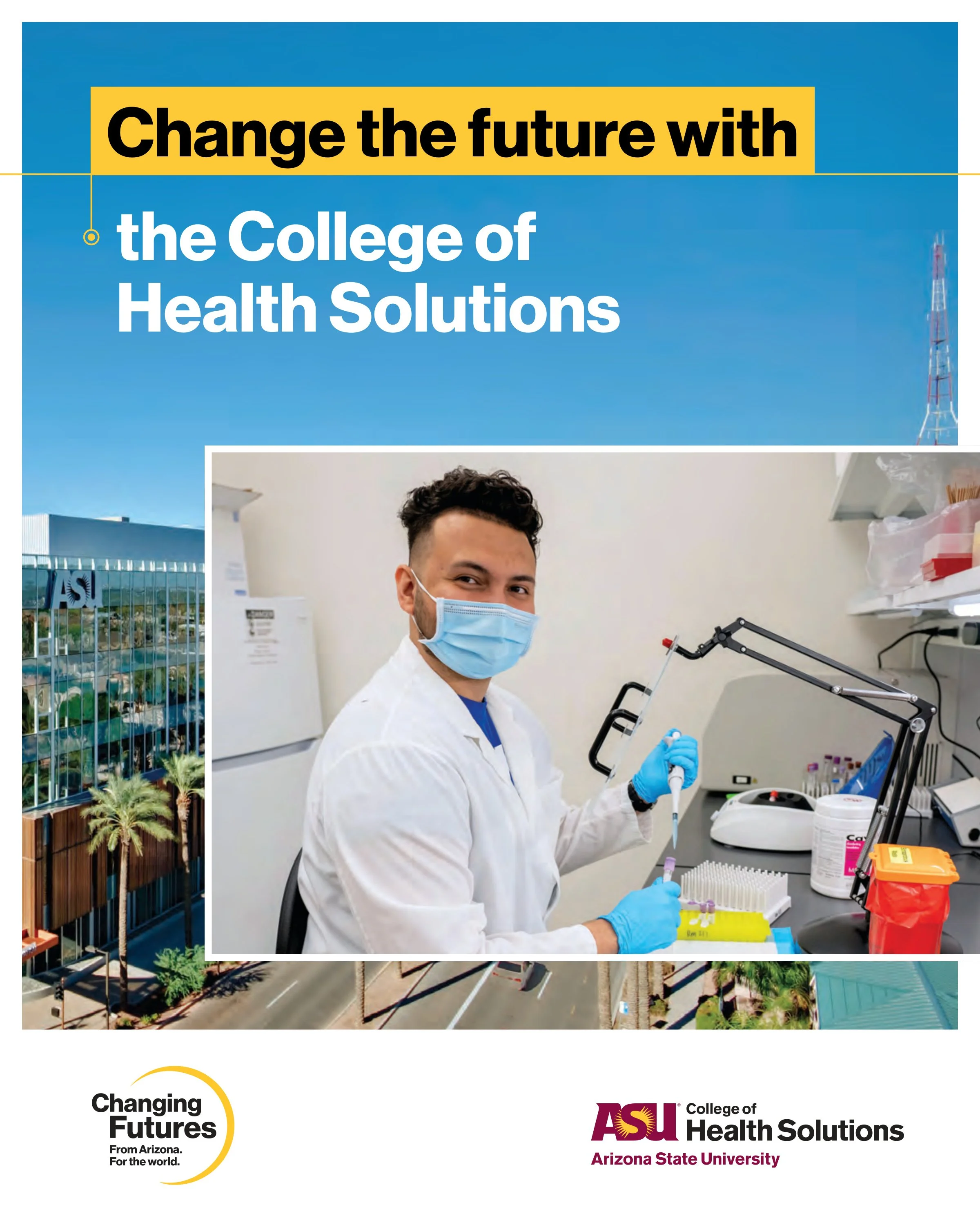 A young male scientist wearing a face mask and gloves working in a laboratory with scientific equipment, including test tubes and a pipette. There are logos and slogans of Arizona State University and College of Health Solutions, emphasizing health a