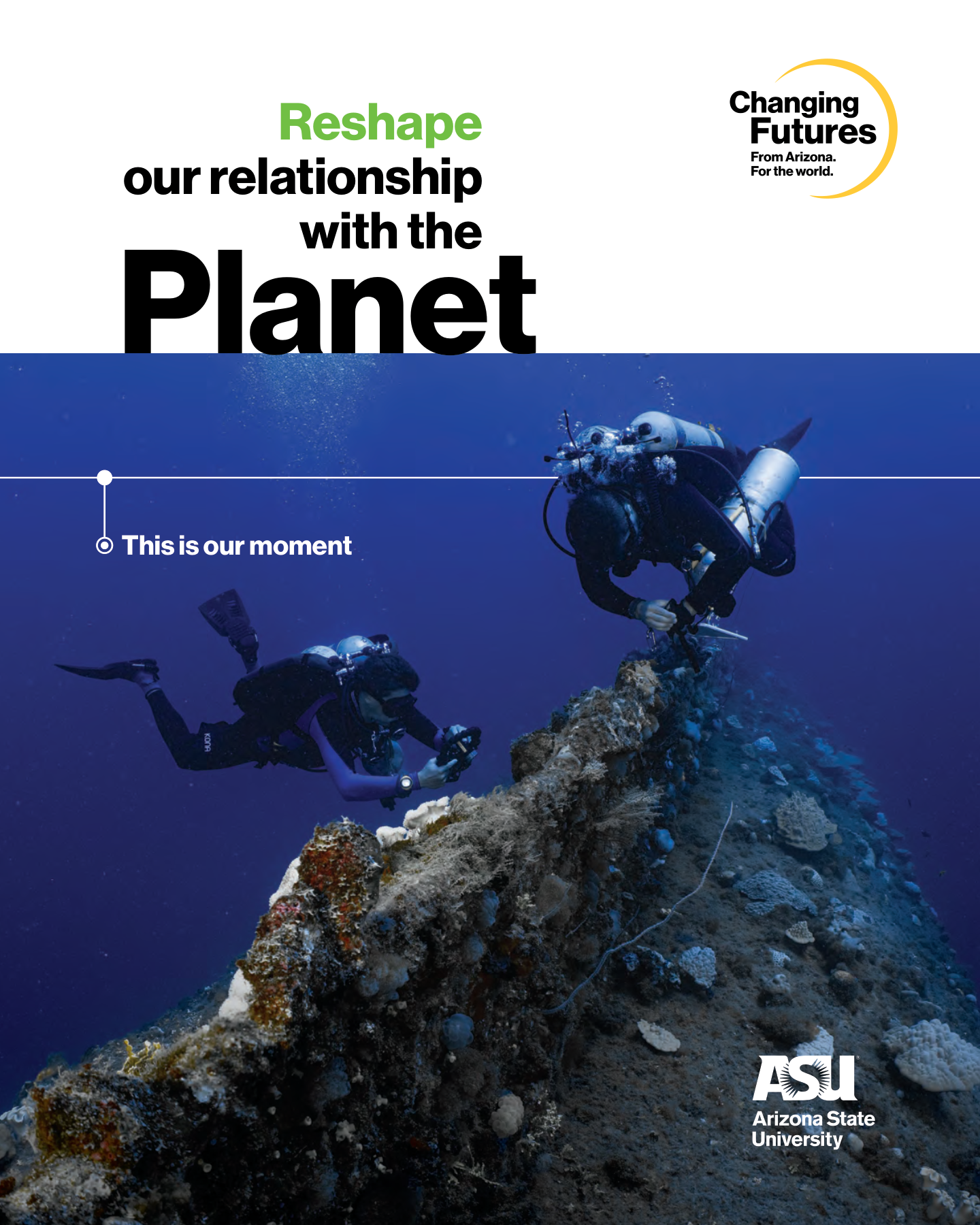 Two scuba divers explore a coral reef underwater, with the water showing a blue hue. There are logos and text indicating a partnership or project involving Arizona State University, with a focus on changing future perspectives for the planet.