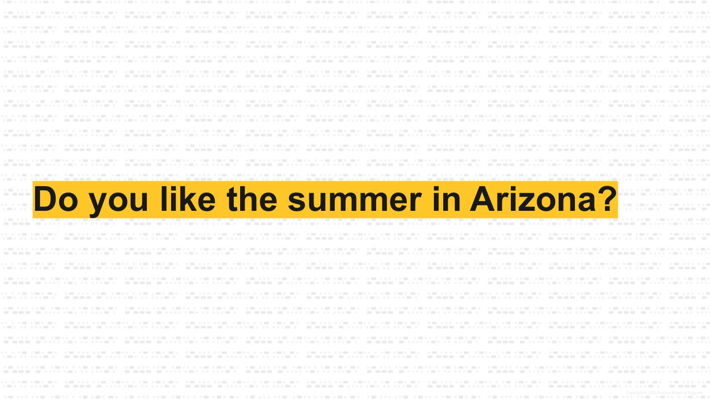 Text on a white background asking 'Do you like the summer in Arizona?'