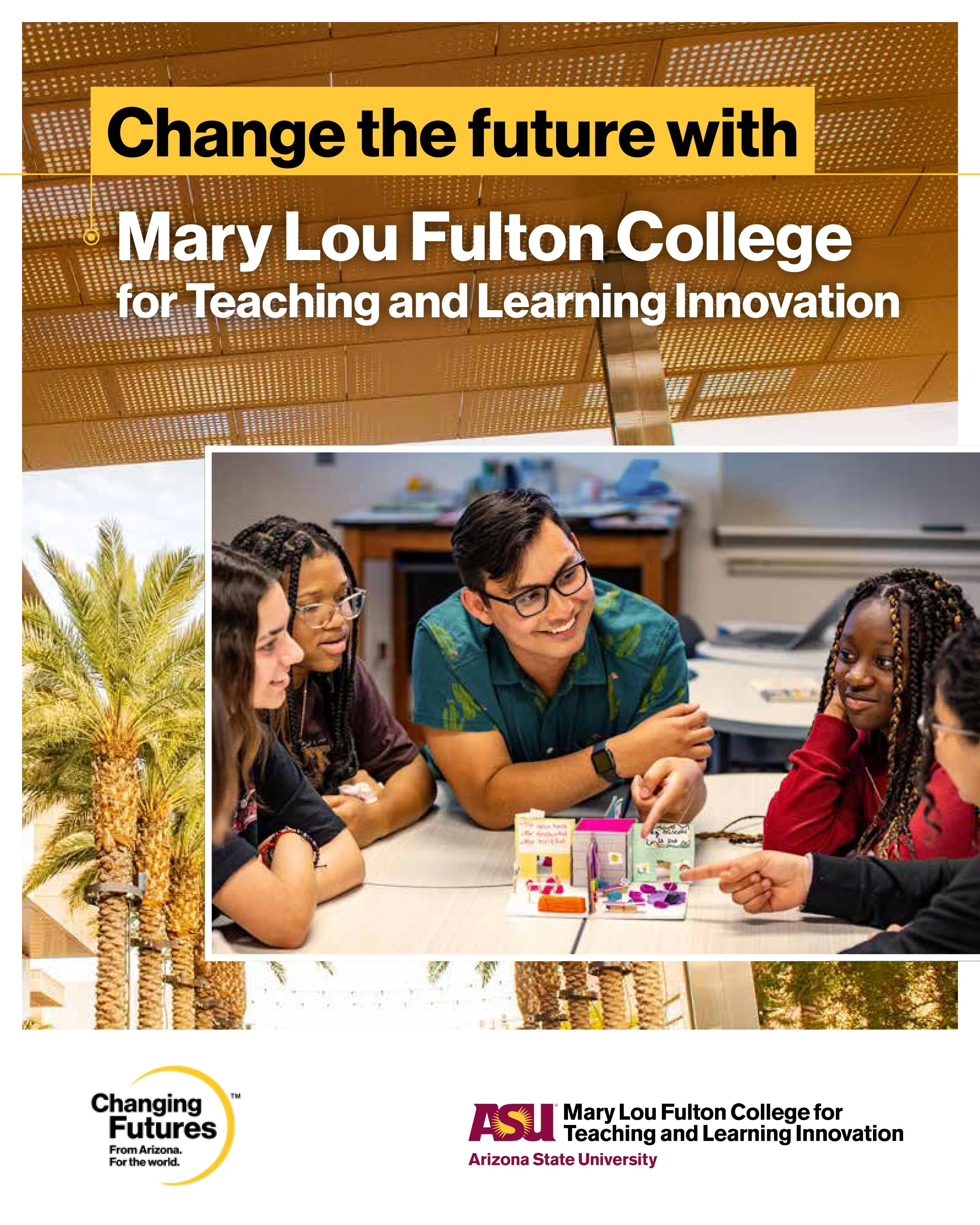 The image features a promotional material for Mary Lou Fulton College at Arizona State University, focusing on education and learning innovation, with a slogan about changing the future and a background of palm trees and an architectural structure.
