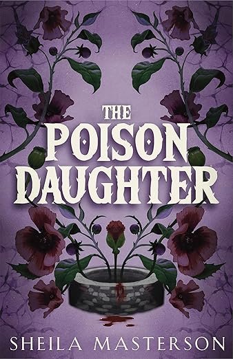Book cover of 'The Poison Daughter' by Sheila Masterson with purple background and floral design.