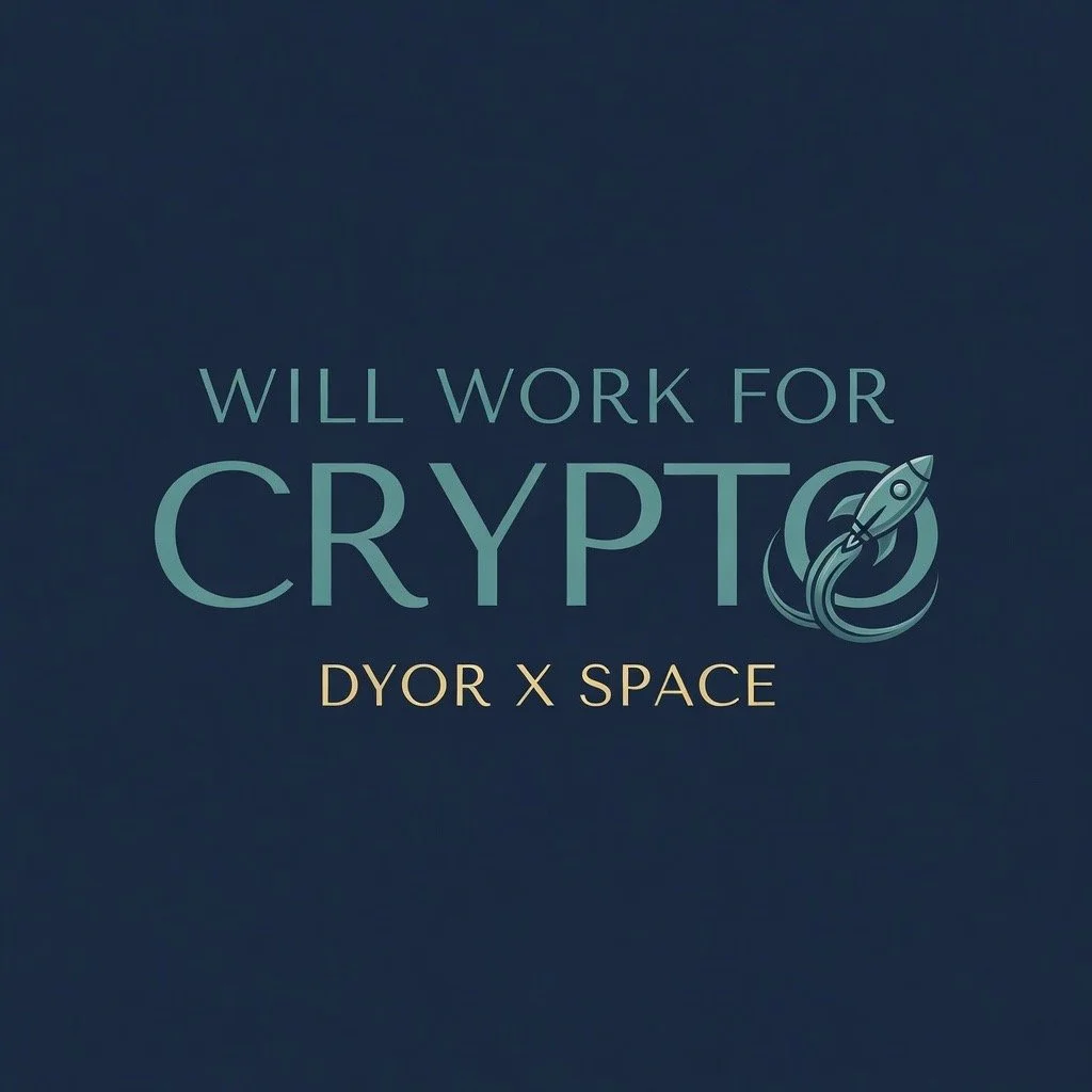 Text on a dark background that reads 'Will work for crypto' with a small rocket icon and the words 'Dyor x Space' below.