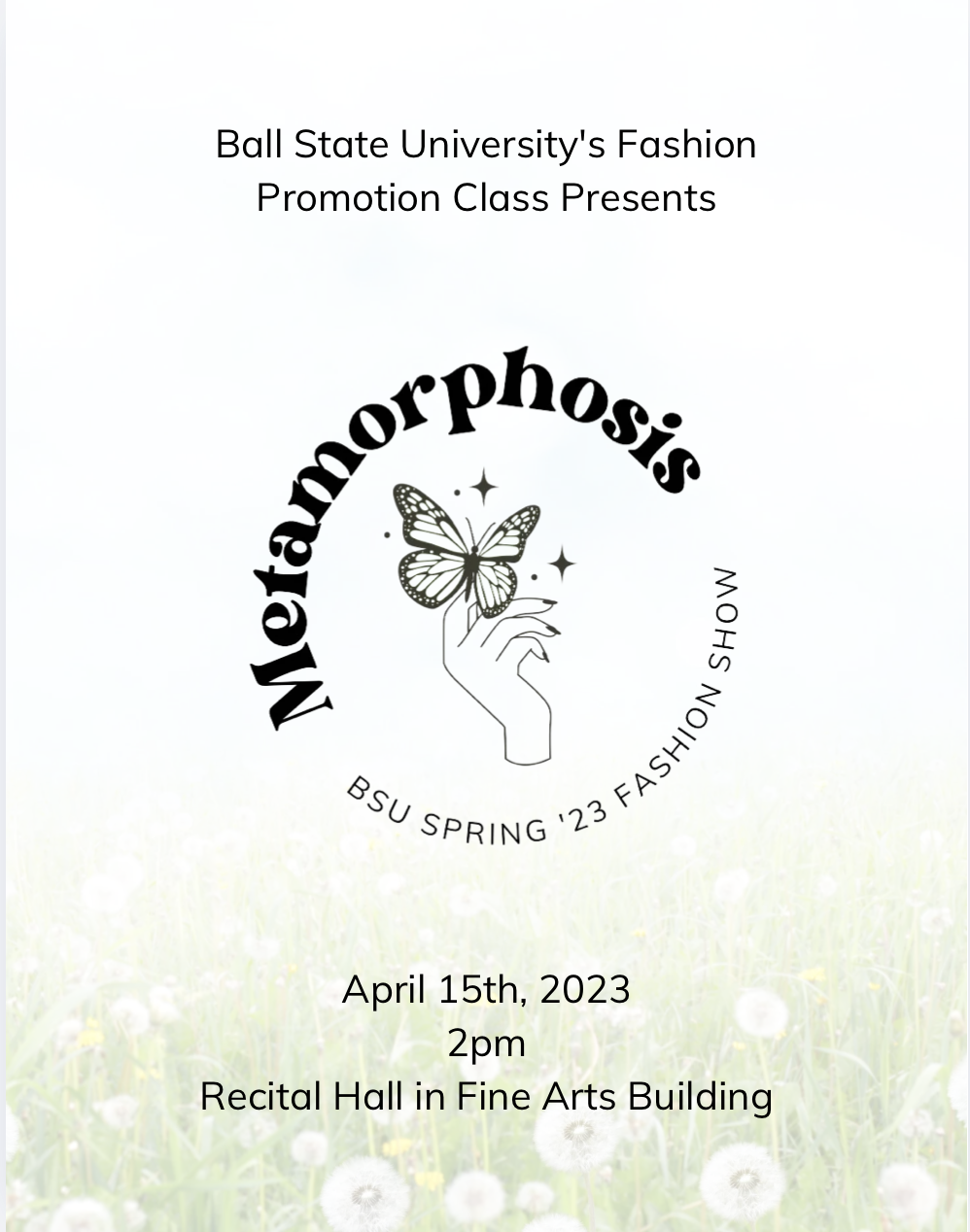 Event poster for the 'Metamorphosis' fashion show hosted by Ball State University, featuring a butterfly and hand graphic, scheduled for April 15th, 2023 at 2 pm in the Recital Hall of the Fine Arts Building.