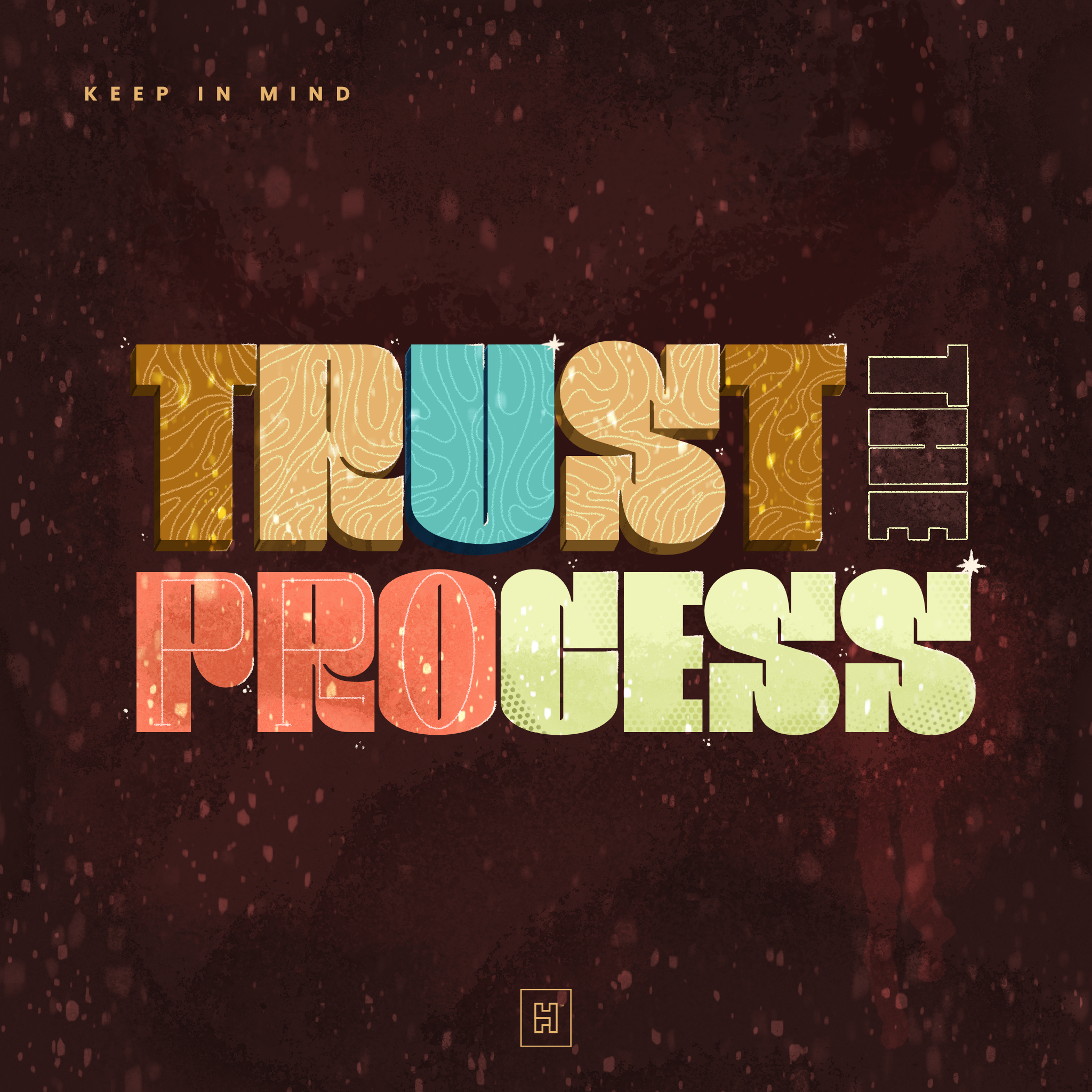 Trus the process — Bold lettering piece reading 'Trust the Process' in a retro, textured type style with warm tones — mustard, teal, coral, and sage — over a speckled maroon background.