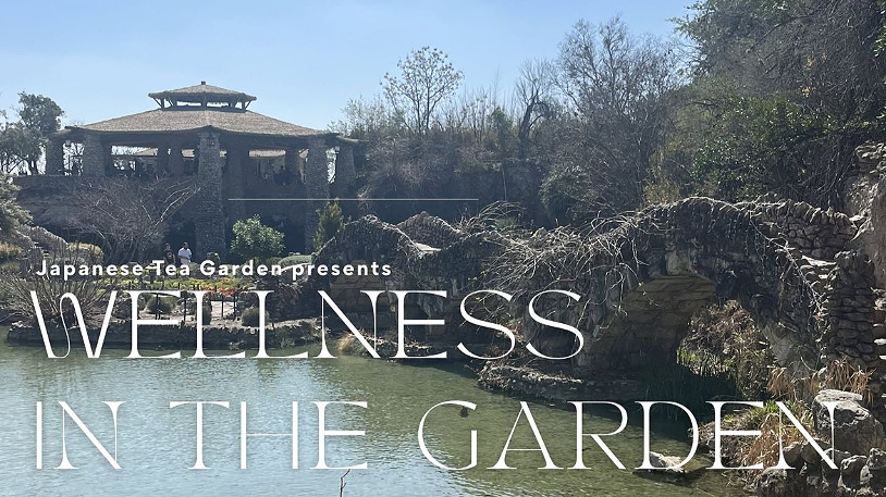 Wellness in the Garden , Japanese Tea Gardens 
