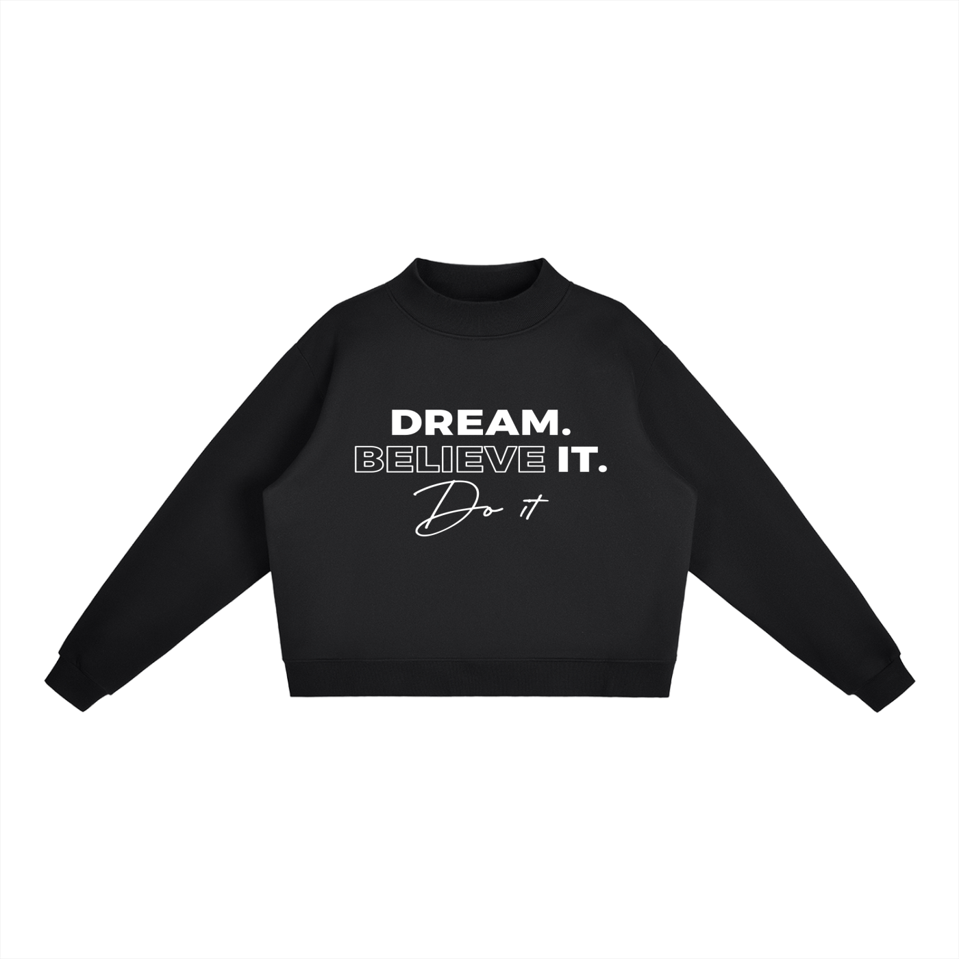 Essential Fleece Mock Neck Crew Sweatshirt-Dream, Do It