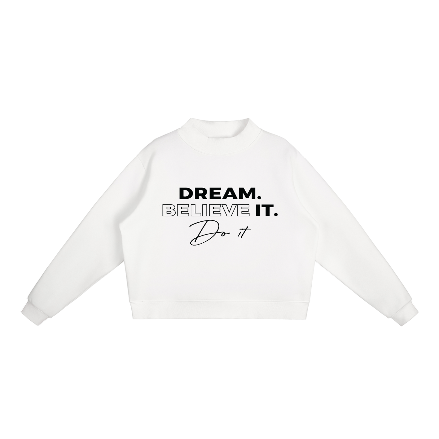 Essential Fleece Mock Neck Crew Sweatshirt-Dream, Do It