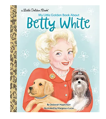 Betty White: A Little Golden Book Biography
