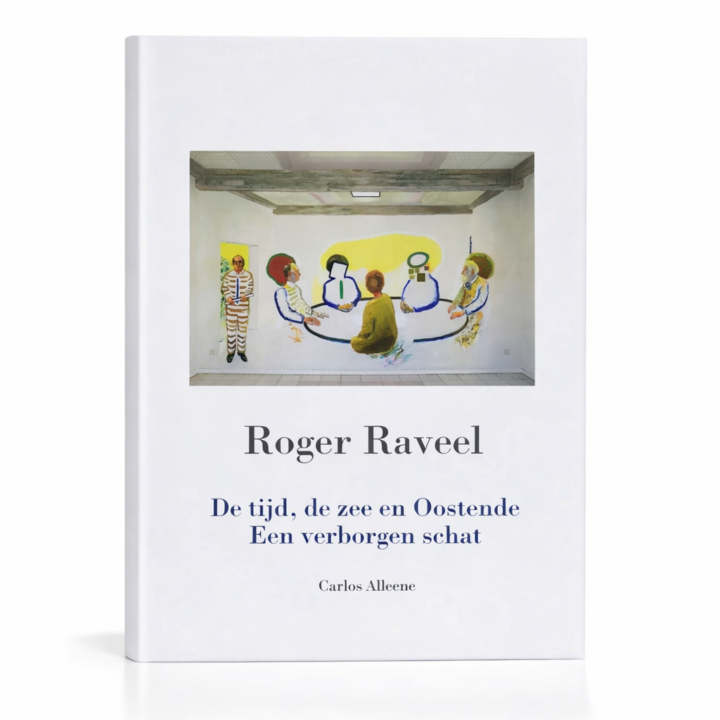 Roger Raveel - De tijd, de Zee en Oostende: Een verborgen schat