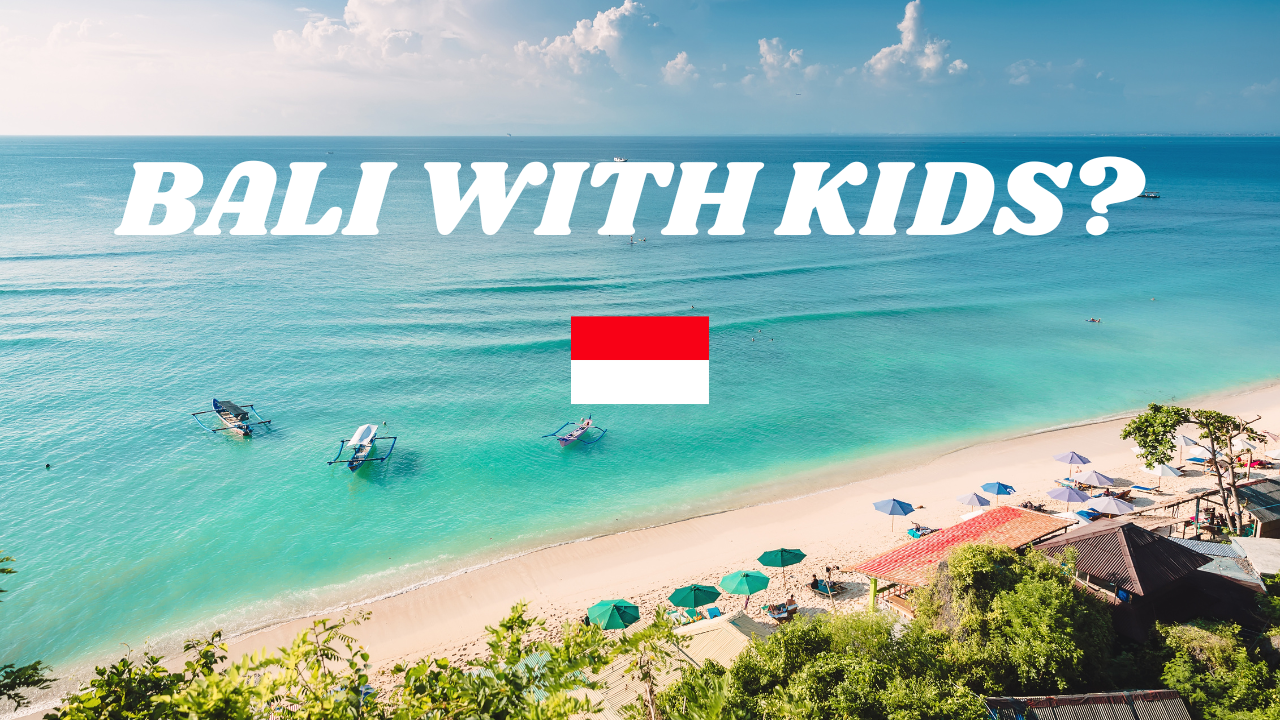 Bali With Kids: 10 Things to Know Before Your First Family Trip 