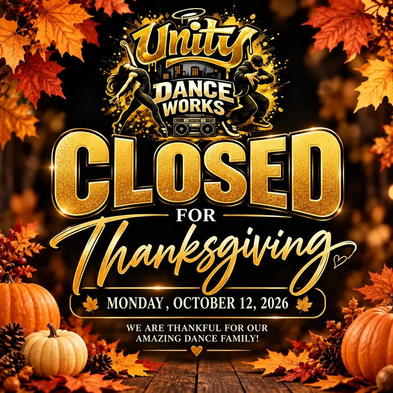 🍂🦃 Thanksgiving Closure Reminder! 🦃🍂

Unity Dance Works will be CLOSED Monday, October 12th, 2026 for Thanksgiving! 🧡

We are incredibly thankful for our amazing dancers, families, teachers, and everyone who makes our studio community so special