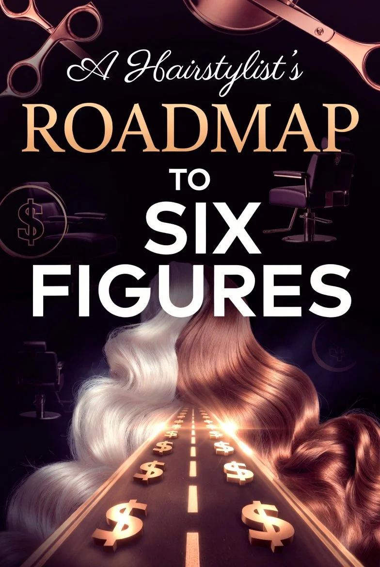 A Hairstylist's Roadmap to Six Figures