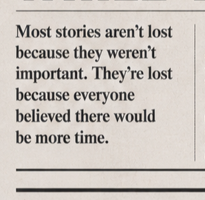 Inspirational quote graphics about stories being lost not because they weren't important, but because everyone believed there would be more time.