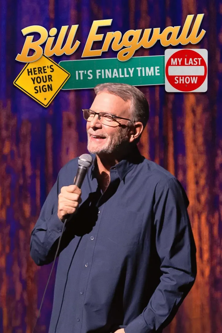 A promotional poster for comedian Bill Engvall's comedy show. The poster features a photo of Bill Engvall holding a microphone, smiling, and wearing glasses and a dark blue shirt. The background has a curtain. The poster has colorful text with phrases like "HERE'S YOUR SIGN," "IT'S FINALLY TIME," and "MY LAST SHOW."