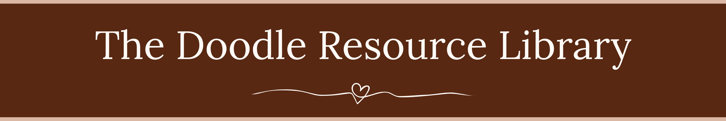 A brown banner with white text that reads 'The Doodle Resource Library' and a decorative line with a heart shape in the center.