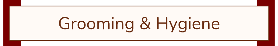 Grooming and hygiene sign with brown text on a beige background and bordered in dark red.