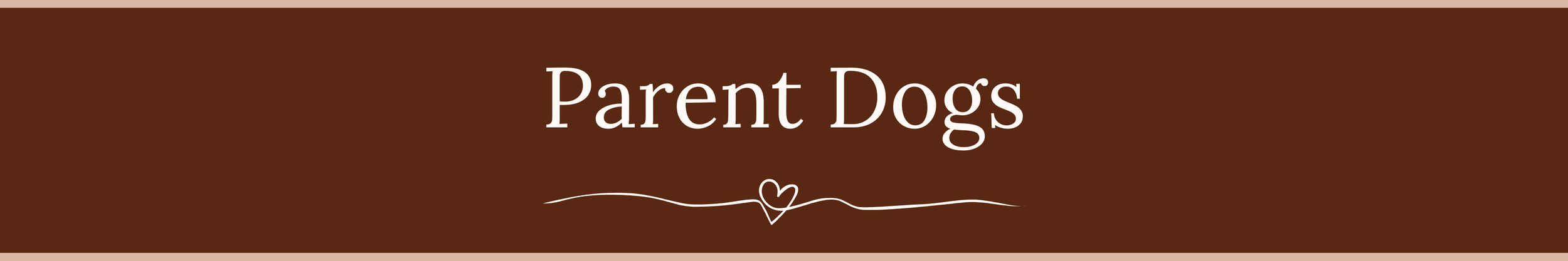 A brown banner with white text that says 'Parent Dogs' and a small decorative heart and line in the center.