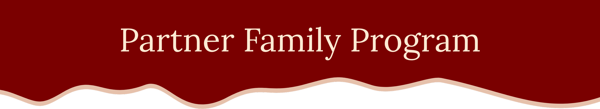 Red background with cream-colored text that reads "Partner Family Program".