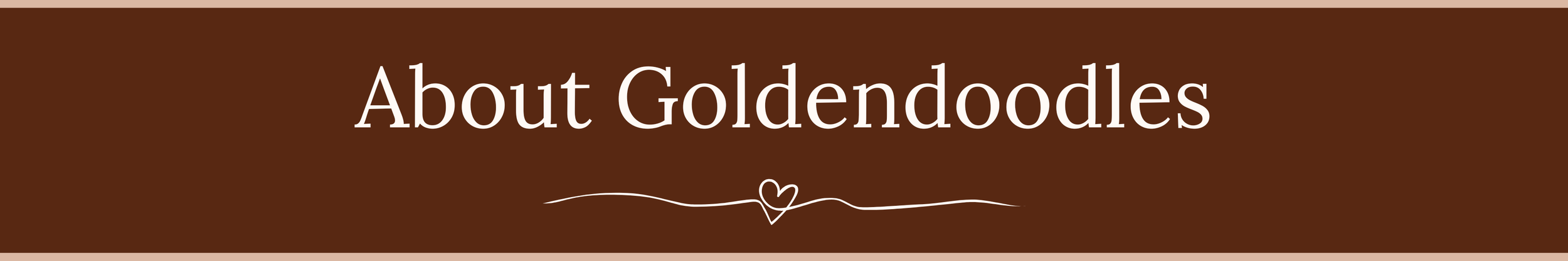 Title card that reads 'About Goldendoodles' on a brown background with a small decorative heart line.
