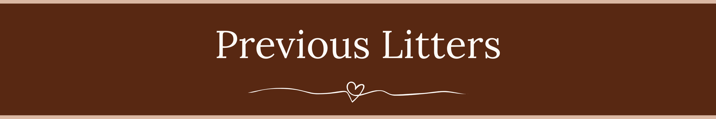 Previous Litters, brown background with white text and a decorative heart and line