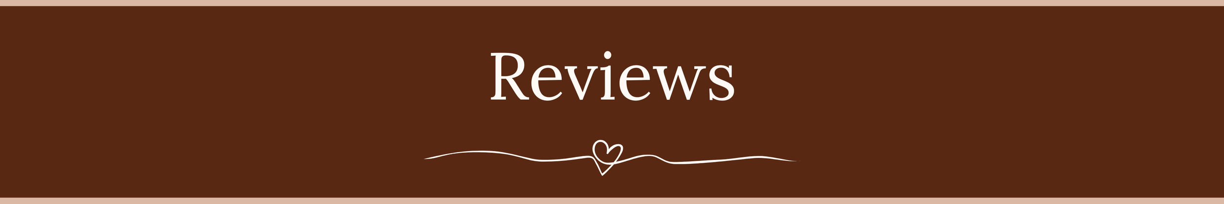 A brown banner with the word 'Reviews' in white, centered, and a decorative heart and line graphic below
