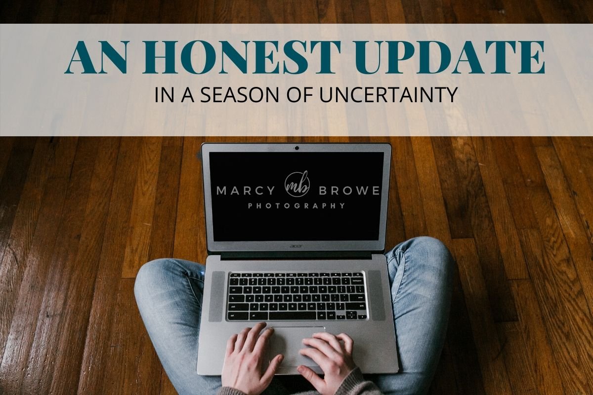 An honest update in this season of uncertainty