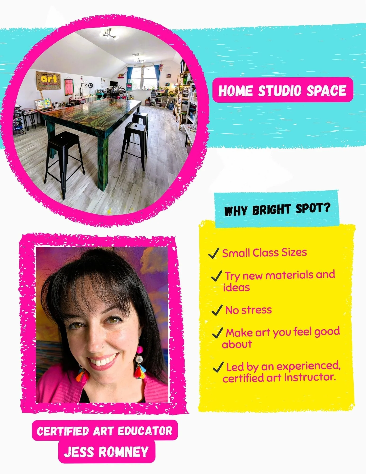 A colorful flyer promoting a home studio art space, featuring a photo of a woman with dark hair, smiling, wearing pink earrings and a pink top, surrounded by text highlighting the benefits of bright spots in art, such as small class sizes, trying new materials, and being led by an experienced, certified art instructor.