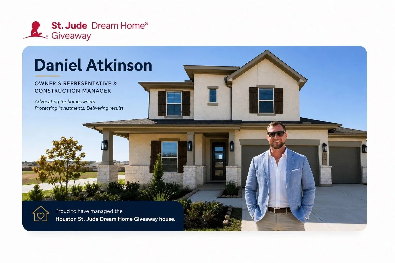 A promotional graphic for the St. Jude Dream Home giveaway featuring Daniel Atkinson, a construction manager, standing in front of a new house with a man in sunglasses and a light blue blazer.