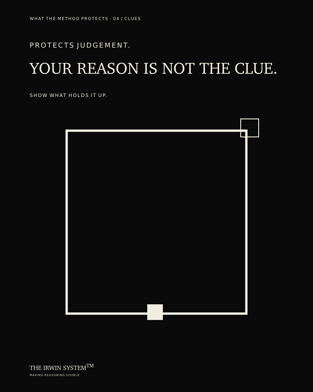Protection twin for CLUES, protecting Judgement. Poster text: Your reason is not the clue. Show what holds it up.