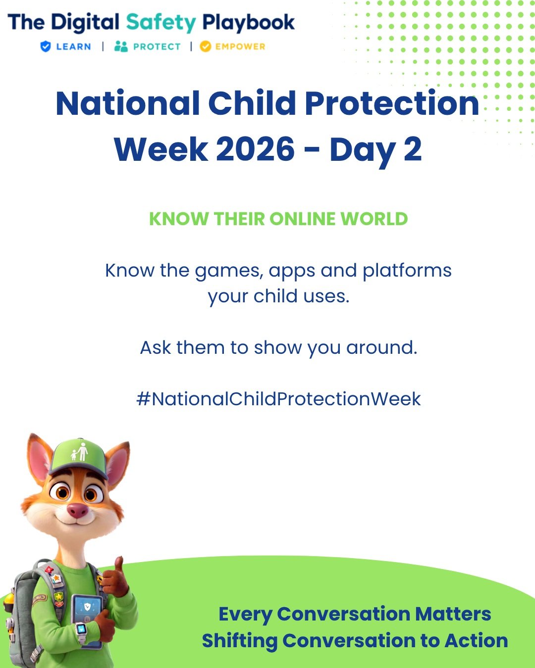 When was the last time your child showed you what they actually do online?

Ask them to show you their favourite game, app or platform. Let them be the expert while you learn where they spend their time and who they interact with.

#NationalChildProt