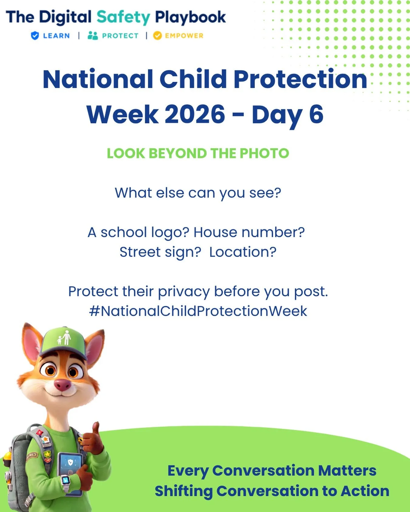 Protecting children&rsquo;s privacy online is an adult responsibility too. Before posting a photo, look beyond the subject. Small background details can reveal where a child lives, learns, plays or spends their time. Share the moment, not every perso