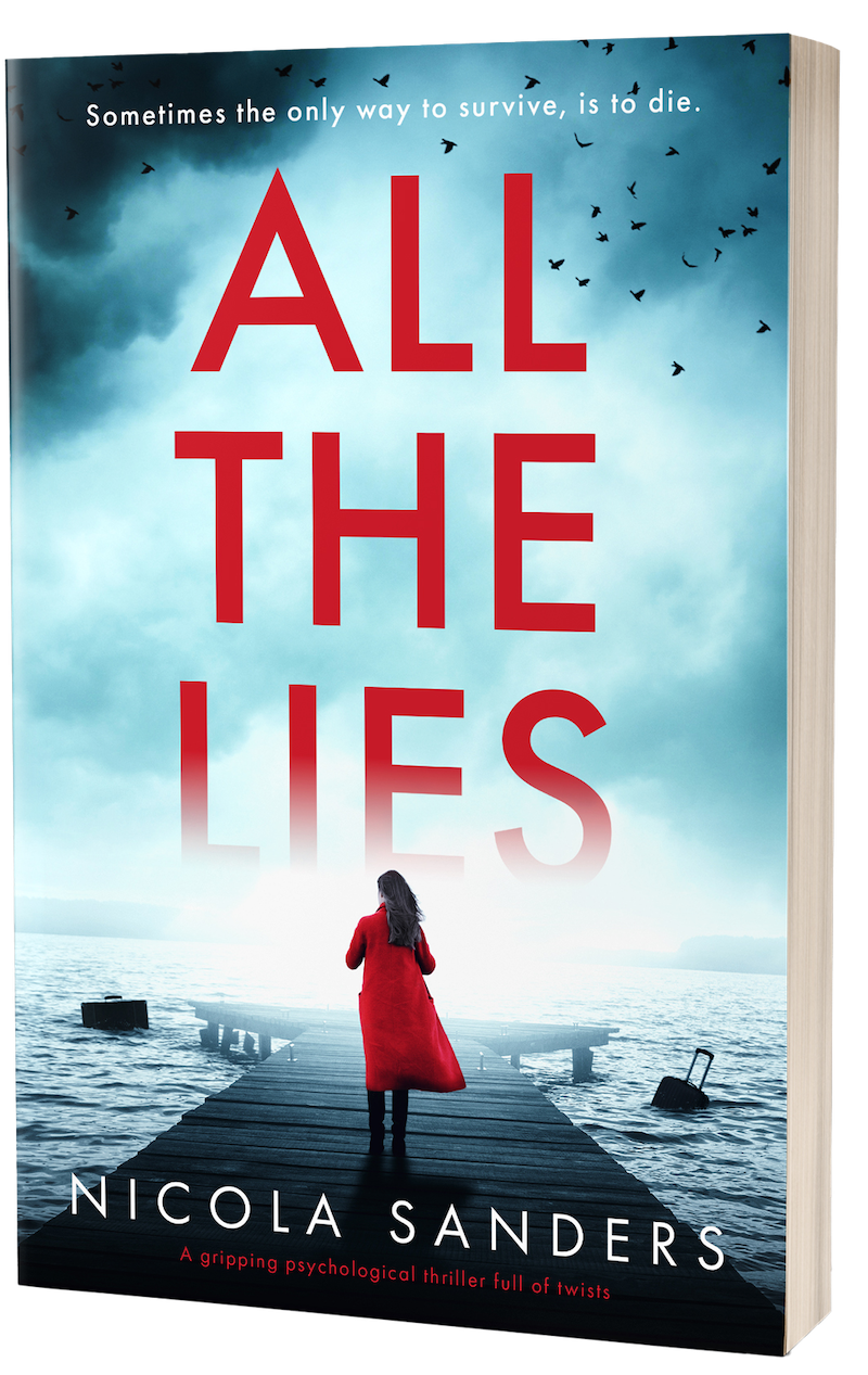 Book cover for "All the Lies" by Nicola Sanders. The cover features a woman in a red coat standing on a dock extending into a body of water, with a cloudy sky overhead and scattered birds flying. The title is in large red letters, and there is a tagline at the top that says, "Sometimes the only way to survive, is to die." and a description at the bottom that says, "A gripping psychological thriller full of twists."