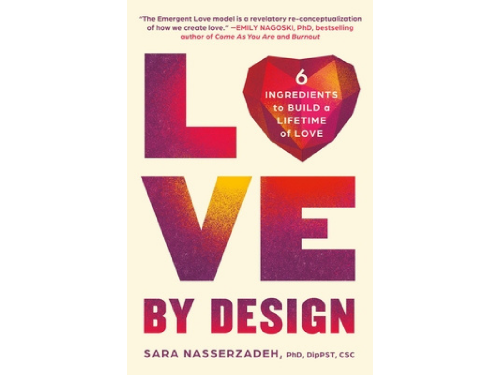 Love by Design: 6 Ingredients to Build a Lifetime of Love