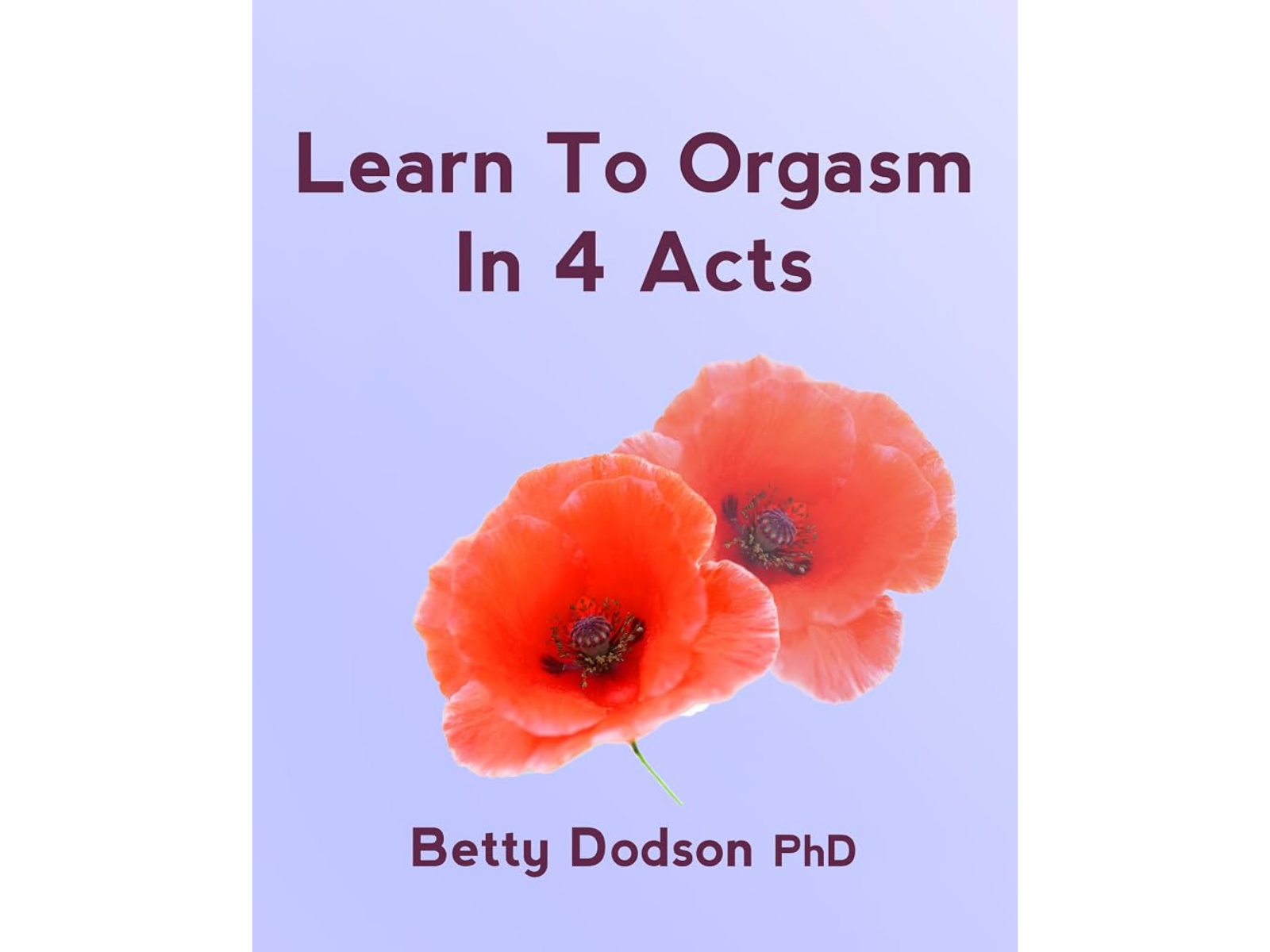 Learn to Orgasm in 4 Acts